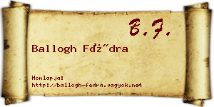 Ballogh Fédra névjegykártya